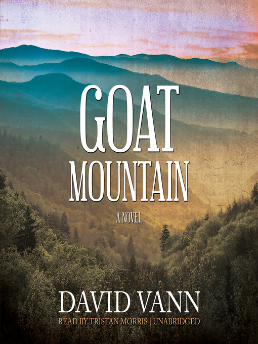 Title details for Goat Mountain by David Vann - Wait list